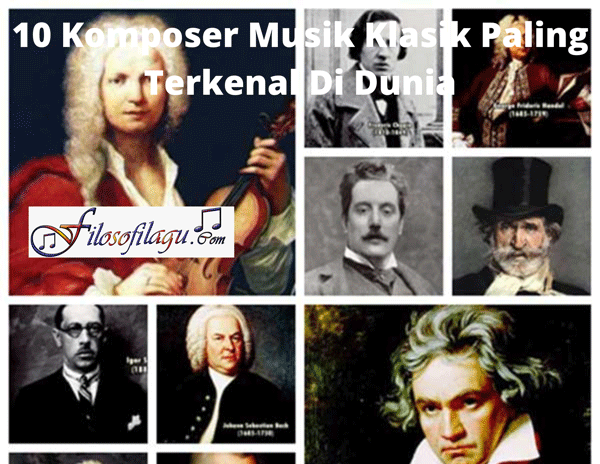10 Komposer Musik Klasik Paling Terkenal Di Dunia Filosofi Lagu