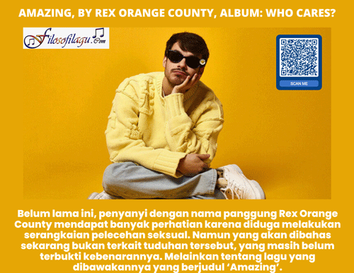 AMAZING, By Rex Orange County, Album WHO CARES Filosofi Lagu